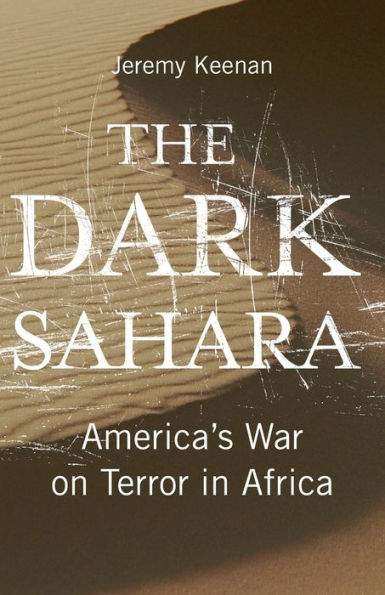 Dark Sahara: America's War on Terror in Africa