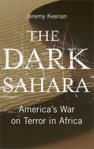 Title: Dark Sahara: America's War on Terror in Africa, Author: Jeremy Keenan