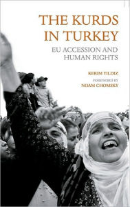 Title: The Kurds in Turkey: EU Accession and Human Rights, Author: Kerim Yildiz