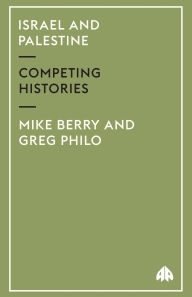 Title: Israel and Palestine: Competing Histories, Author: Greg Philo