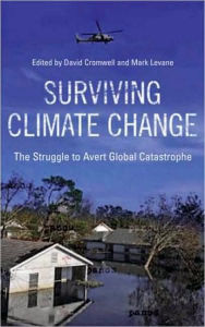 Title: Surviving Climate Change: The Struggle to Avert Global Catastrophe, Author: David Cromwell