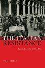 The Italian Resistance: Fascists, Guerrillas and the Allies