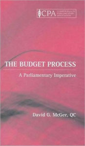 Title: Budget Process: A Parlimentary Imperative, Author: David G. McGee