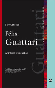 Title: Felix Guattari: A Critical Introduction, Author: Gary Genosko