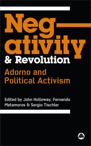 Negativity and Revolution: Adorno Political Activism