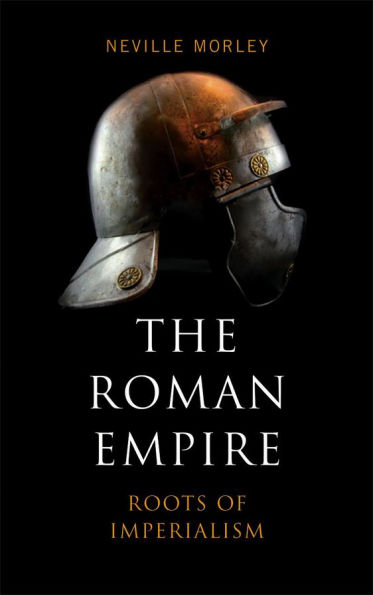 The Roman Empire: Roots of Imperialism