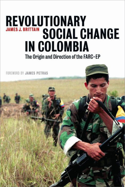 Revolutionary Social Change Colombia: the Origin and Direction of FARC-EP