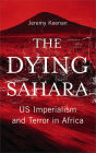 The Dying Sahara: US Imperialism and Terror in Africa