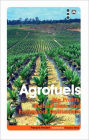 Agrofuels: Big Profits, Ruined Lives and Ecological Destruction