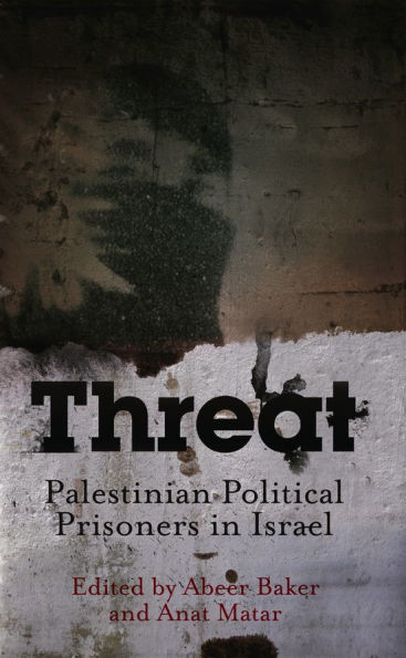Threat: Palestinian Political Prisoners Israel