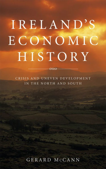Ireland's Economic History: Crisis and Development the North South