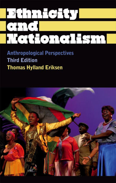 Ethnicity and Nationalism: Anthropological Perspectives