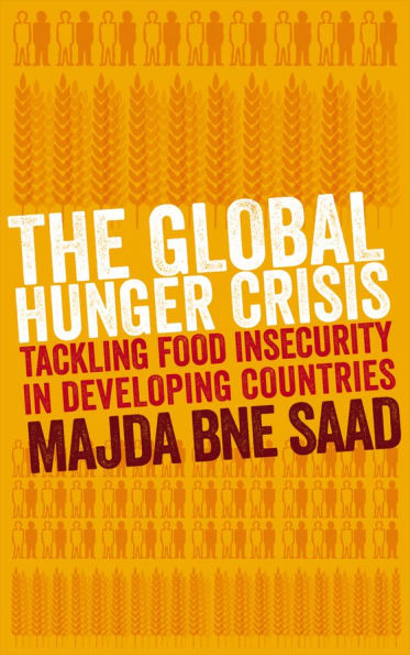 The Global Hunger Crisis: Tackling Food Insecurity Developing Countries