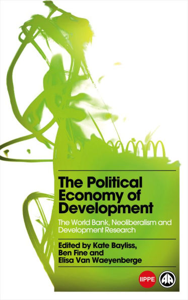 The Political Economy of Development: World Bank, Neoliberalism and Development Research