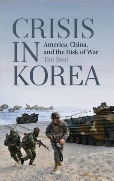 Crisis Korea: America, China and the Risk of War