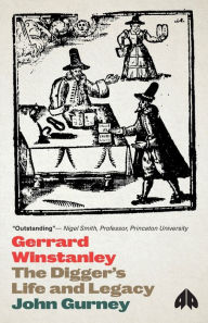 Title: Gerrard Winstanley: The Digger's Life and Legacy, Author: John Gurney