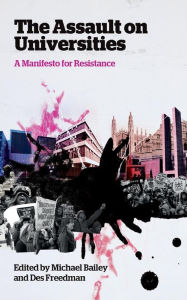Title: The Assault on Universities: A Manifesto for Resistance, Author: Michael Bailey
