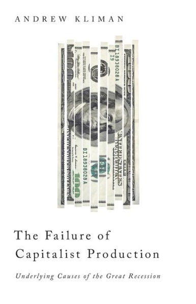 the Failure of Capitalist Production: Underlying Causes Great Recession