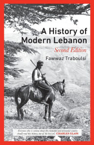 Title: A History of Modern Lebanon / Edition 2, Author: Fawwaz Traboulsi