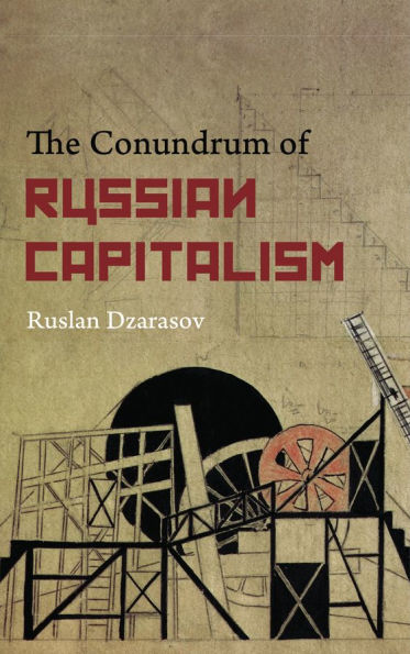 the Conundrum of Russian Capitalism: Post-Soviet Economy World System