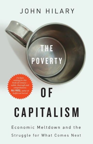 the Poverty of Capitalism: Economic Meltdown and Struggle for What Comes Next