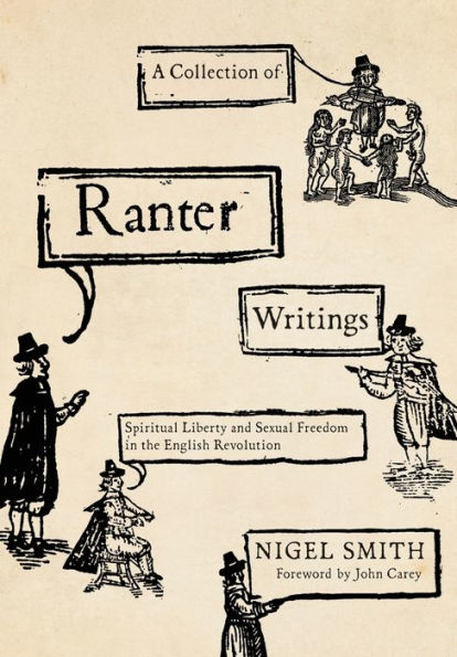 A Collection of Ranter Writings: Spiritual Liberty and Sexual Freedom in the English Revolution