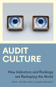 Title: Audit Culture: How Indicators and Rankings are Reshaping the World, Author: Cris Shore