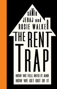Title: The Rent Trap: How We Fell into It and How We Get Out of It, Author: Samir Jeraj