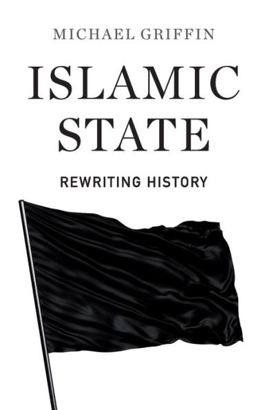 Islamic State: Rewriting History