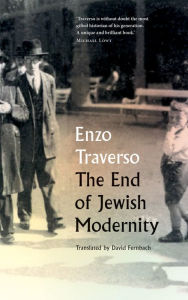 Title: The End of Jewish Modernity, Author: Enzo Traverso