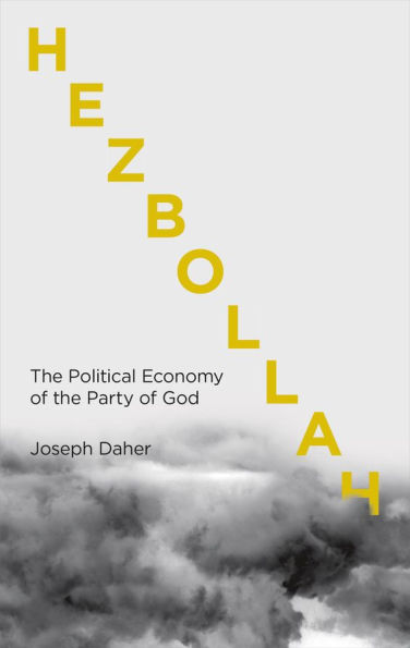 Hezbollah: The Political Economy of Lebanon's Party God
