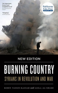 Title: Burning Country: Syrians in Revolution and War, Author: Robin Yassin-Kassab