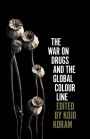 The War on Drugs and the Global Colour Line