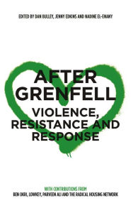 Title: After Grenfell: Violence, Resistance and Response, Author: Dan Bulley