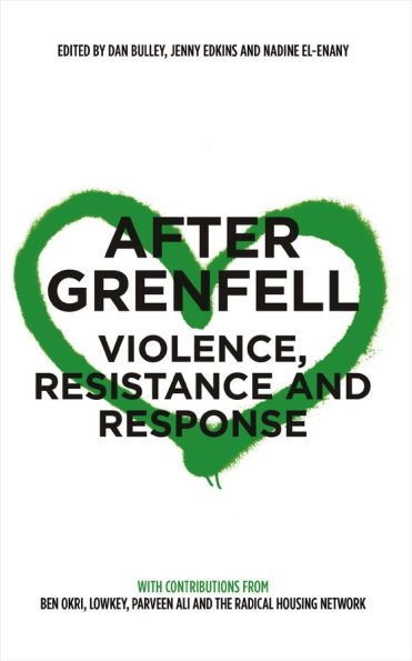 After Grenfell: Violence, Resistance and Response