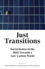 Just Transitions: Social Justice in the Shift Towards a Low-Carbon World