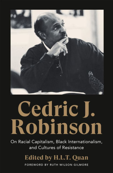 Cedric J. Robinson: On Racial Capitalism, Black Internationalism, and Cultures of Resistance