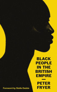 Title: Black People in the British Empire, Author: Peter Fryer