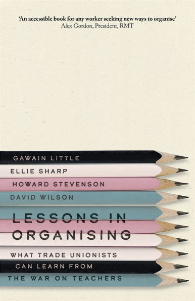 Lessons Organising: What Trade Unionists Can Learn from the War on Teachers