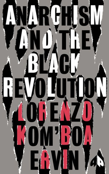 Anarchism and The Black Revolution: Definitive Edition