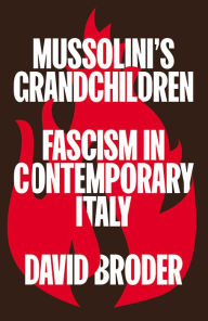 Download easy book for joomla Mussolini's Grandchildren: Fascism in Contemporary Italy (English literature) FB2 RTF by David S. Broder, David S. Broder 9780745348025