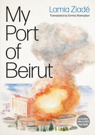 Title: My Port of Beirut, Author: Lamia Ziadé