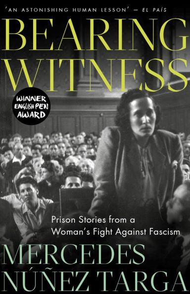 Bearing Witness: Prison Stories from a Woman's Fight Against Fascism