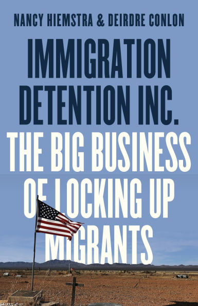 Immigration Detention Inc.: The Big Business of Locking up Migrants America