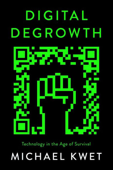 Digital Degrowth: Technology the Age of Survival