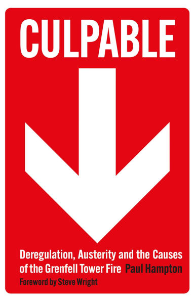 Culpable: Deregulation, Austerity and the Causes of Grenfell Tower Fire