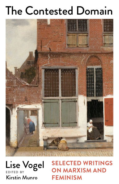 The Contested Domain: Selected Writings on Marxism and Feminism