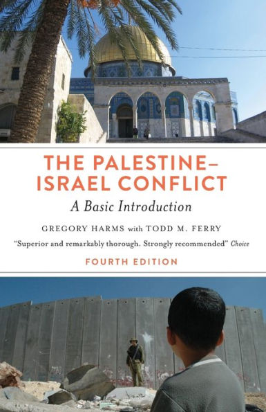 The Palestine-Israel Conflict: A Basic Introduction - Fourth Edition