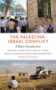 Title: The Palestine-Israel Conflict: A Basic Introduction - Fourth Edition, Author: Gregory Harms