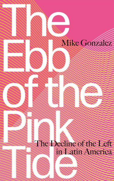 the Ebb of Pink Tide: Decline Left Latin America